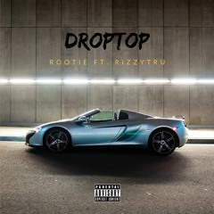 Droptop ft. Rizzytru
