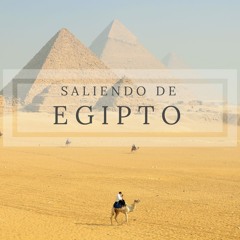 #006 - Saliendo de Egipto