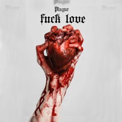 FXCK LOVE [ Prod. Blunt Christ ]
