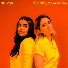 REYNA - The Way I Loved You