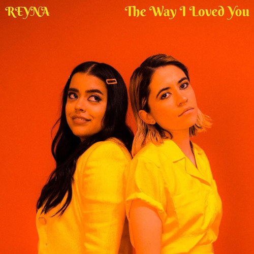 REYNA - The Way I Loved You