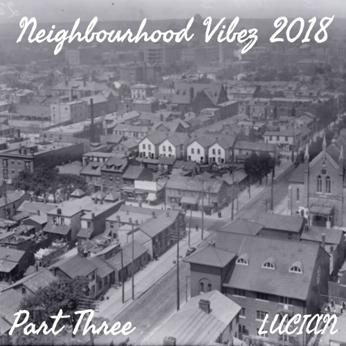 Neighbourhood Vibez 2018 (Part 3)