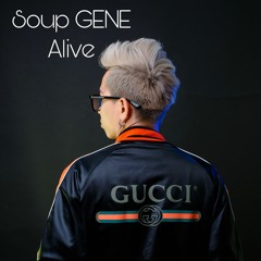 Soup GENE Alive - Binz (ShenlongZ Mashup)