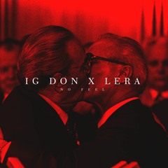 IG DON x LERA - NO FEEL