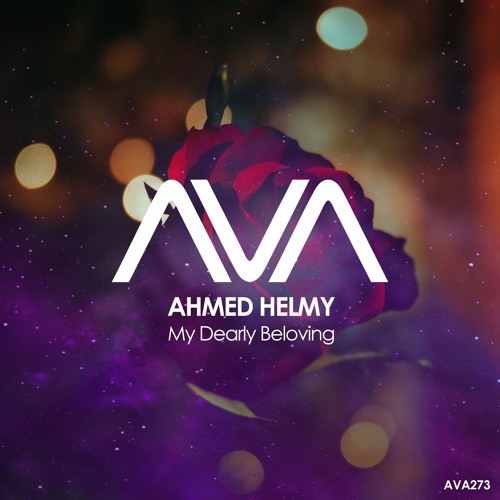 AVA273 - Ahmed Helmy - My Dearly Beloving *Out Now!*