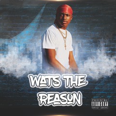 Wats Da Reason