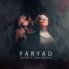 Faryad (Outcry) - Justina ft. Rana Mansour