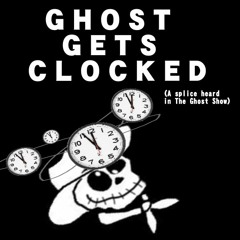 Ghost Gets Clocked (TGS Splice)