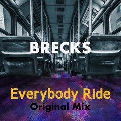 Everybody Ride - BRECKS (Original Mix) [BUY = Free Download]