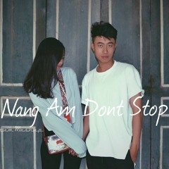 Nang Am Dont Stop - Mashrum Mashup