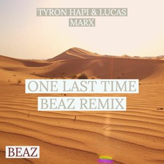 Tyro Hapi & Lucas Marx - One Last Time (BEAZ Remix)