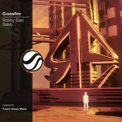 Robby East - Crossfire (feat. Salvo)