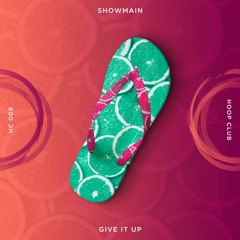 Showmain - Give It Up (Extended Mix)🍋