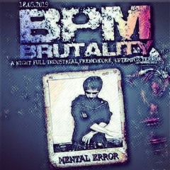 Mental Error @ BPM Brutality Part One (Re-recorded)