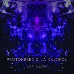 Protokseed & La Kajofol - Off Beam