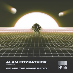 We Are The Brave Radio 056 - Alan Fitzpatrick Live @ Sub Club