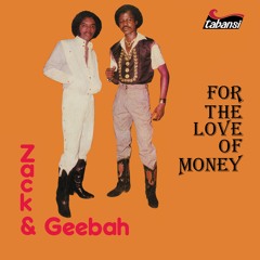 Zack & Geebah - For The Love Of Money (Album Sampler)