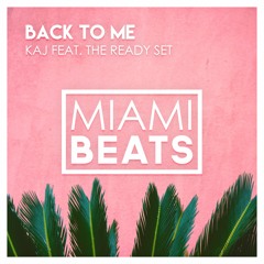 KAJ feat. The Ready Set - Back To Me