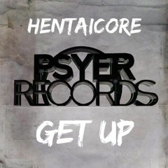 HENTAiCORE - Get Up