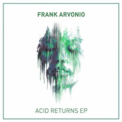 Frank Arvonio - Acid Returns (Original Mix) [Familia] (Soundcloud Edit)