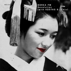 MEC32 BORKA FM - Revolution (KOSTAS G Remix) (cut)