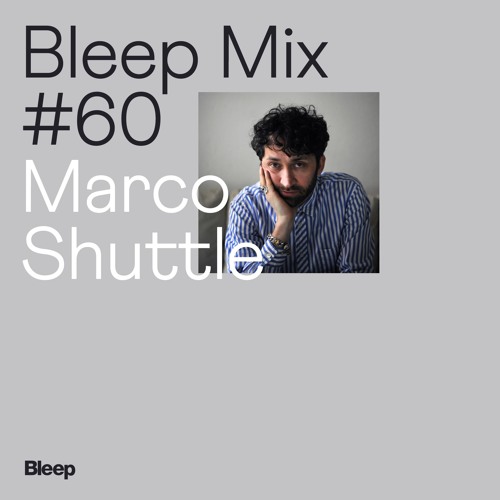 Bleep Mix #60 - Marco Shuttle