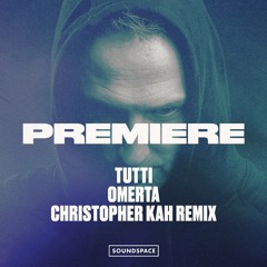 Premiere: Tutti - Omerta (Christopher Kah Remix) [Carton-Pate]