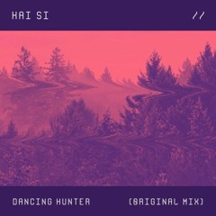 FREE DL : Kai Si - Dancing Hunter (Original Mix)