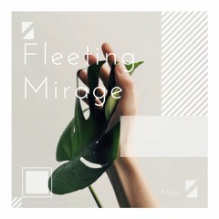 Fleeting Mirage