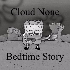 Cloud None - Bedtime Story (Feat. Rhiley)
