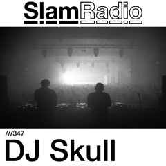 #SlamRadio - 347 - DJ Skull