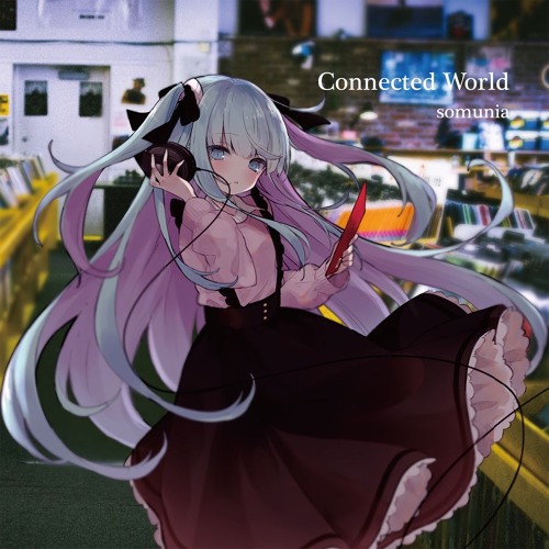 somunia - Connected World (わた篠 FutureCore Remix)