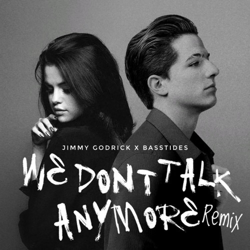 We don't talk anymore - Charlie Puth ft. Selena Gomez - JIMMY GODRICK X BASSTIDES (Remix)
