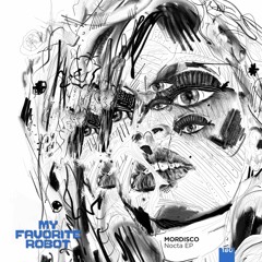 PREMIERE - Mordisco - Nocta (Sascha Funke Remix) (My Favorite Robot Records)