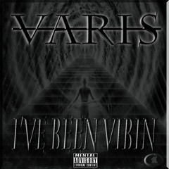 I've Been Vibin _ Varis (Fast)