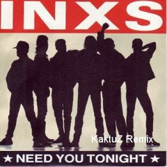 INXS - Need You Tonight (KaktuZ Remix) free dl=buy