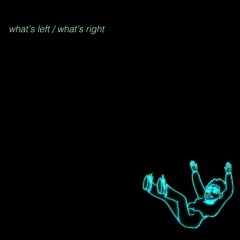 what's left / what's right