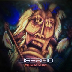 Lisergio - Shamanic [FREE DOWNLOAD]