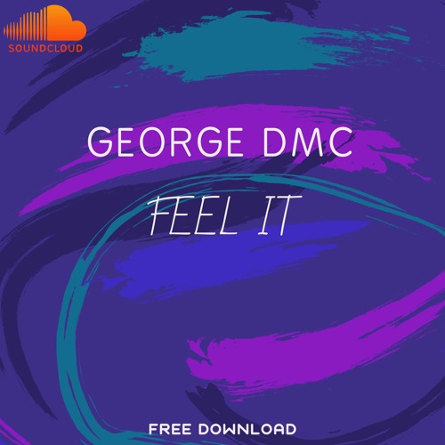 George DMC - Feel It (Free Download)