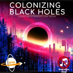 Colonizing Black Holes (Narration Only)