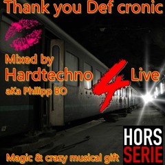 Thank You Def Cronic For Your Work Set Mixed By HARDTECHNO4LIVE Aka PHILIPP BO