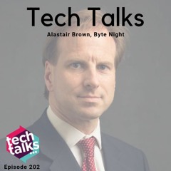 Episode 202 with Alastair Brown, London Chair at Byte Night
