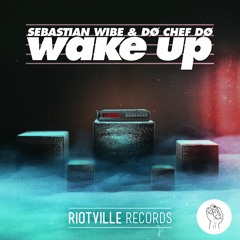 Sebastian Wibe & DØ CHEF DØ - Wake Up