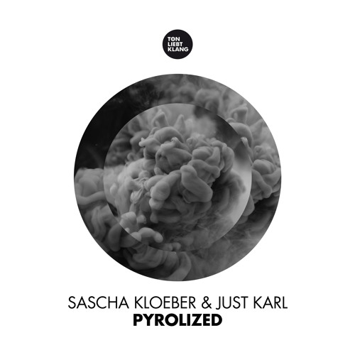 Sascha Kloeber & Just Karl - Pyrolized !!! OUT NOW ON BEATPORT !!!