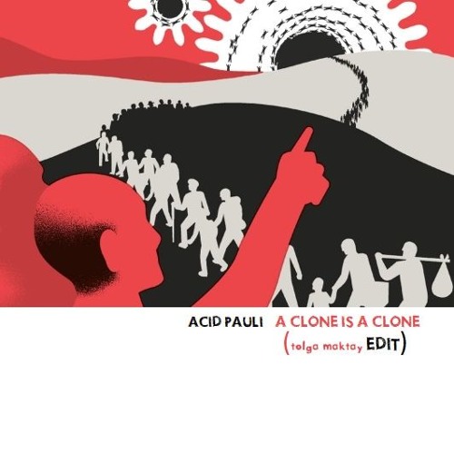 Acid Pauli - A Clone Is A Clone (Tolga Maktay Edit)