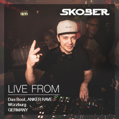 Skober live from Das Boot - ANKER RAVE, Würzburg (Germany) [17-05-2019]