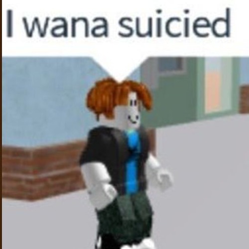 Roblox Suicide By Womp On Soundcloud Hear The World S Sounds