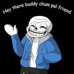 hey there buddy (sans)(joke dub)