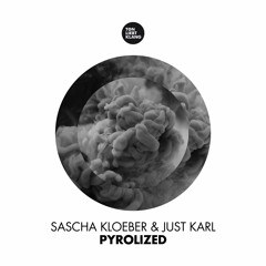 TLK100 Sascha Kloeber & Just Karl - Pyrolized !!! OUT NOW ON BEATPORT !!!