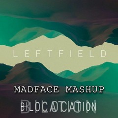 Leftfield & Channy Leaneagh - Bilocation - Madface Mashup